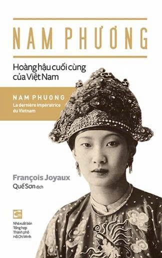  Nam Phương - Hoàng Hậu Cuối Cùng Của Việt Nam - Francois Joyaux 