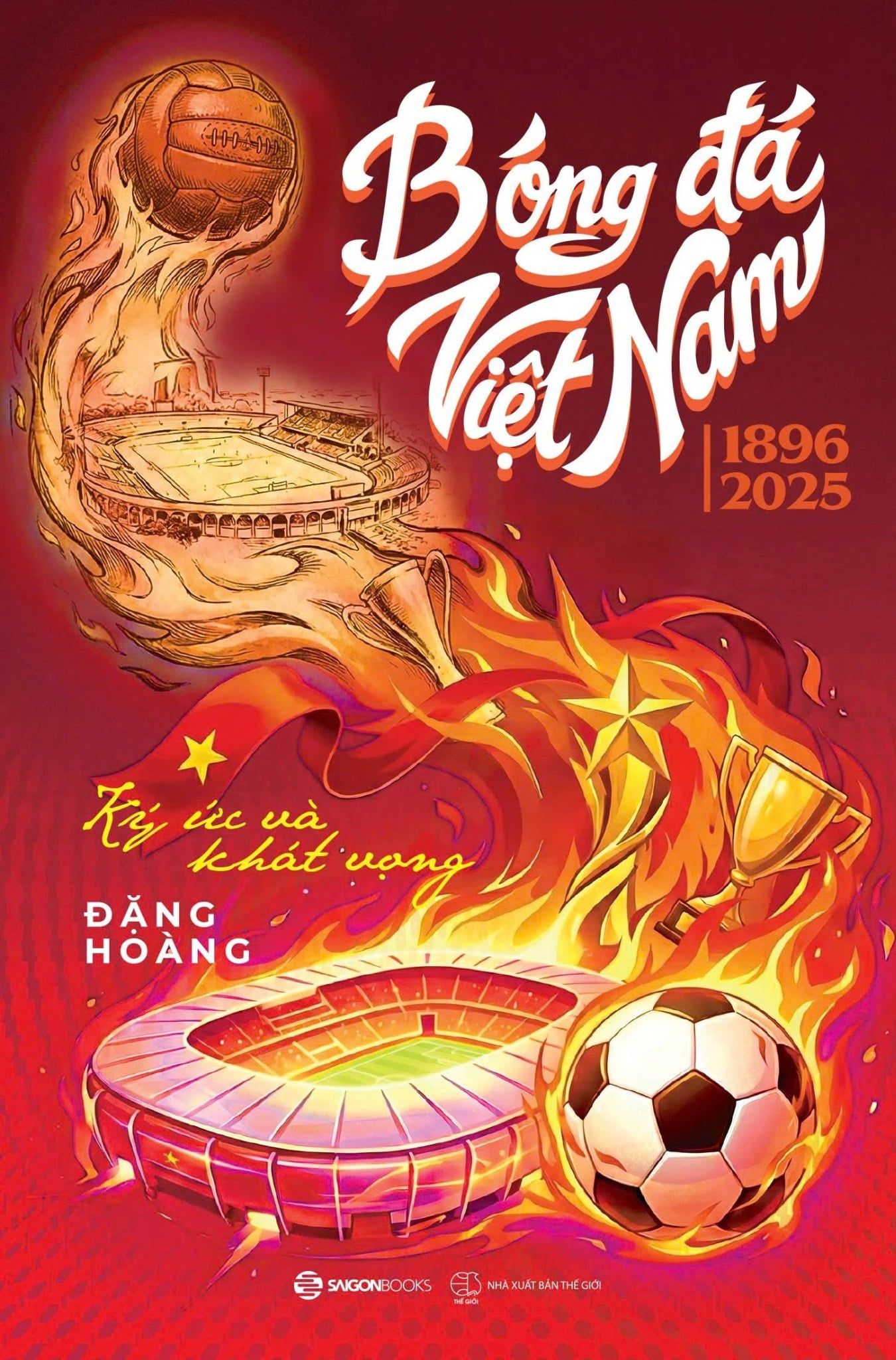  Bóng Đá Việt Nam 1896-2025 - Ký Ức Và Khát Vọng 