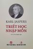  Triết Học Nhập Môn – Karl Jaspers 