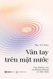  Vân Tay Trên Mặt Nước – The Tri Way 