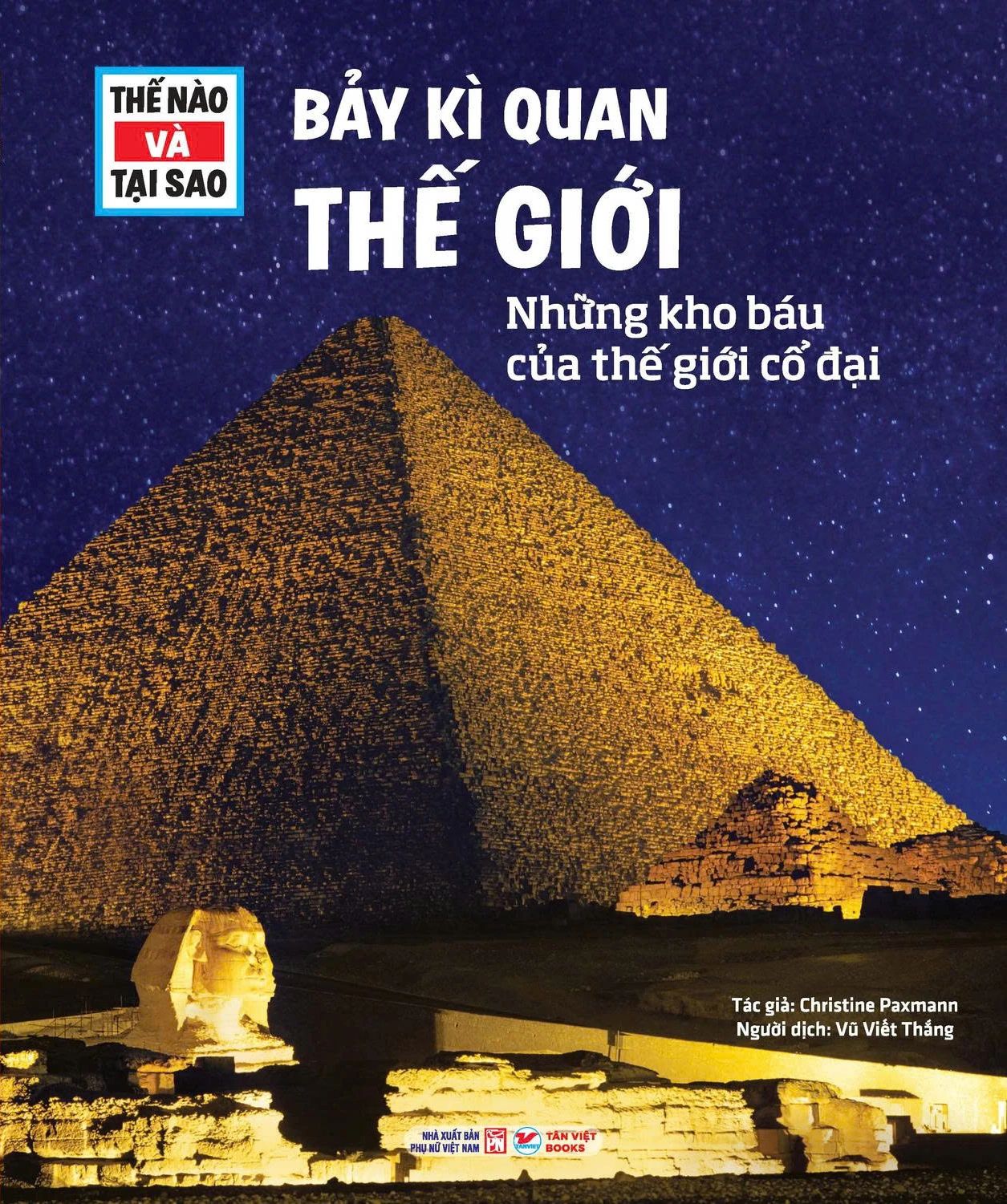  Thế Nào Và Tại Sao - Bảy Kì Quan Thế Giới - Những Kho Báu Của Thế Giới Cổ Đại - Christine Paxmann 
