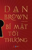  Bí Mật Tối Thượng - The Secret Of Secrets - Dan Brown - Bìa Cứng 