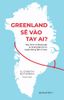  Greenland sẽ vào tay ai? - Địa chính trị đương đại và những bài học từ người Viking đến Trump - Elizabeth Buchanan 