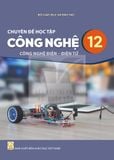 Sách giáo khoa - Chuyên đề học tập Công nghệ 12 - Công nghệ Điện - Điện tử - Kết Nối Tri Thức Với Cuộc Sống
