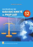 Sách giáo khoa - Chuyên đề học tập Giáo dục kinh tế và pháp luật 12 - Kết Nối Tri Thức Với Cuộc Sống
