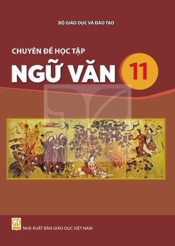 Sách giáo khoa - Chuyên đề học tập Ngữ văn 11 - Kết Nối Tri Thức Với Cuộc Sống