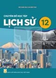 Sách giáo khoa - Chuyên đề học tập Lịch sử 12 - Kết Nối Tri Thức Với Cuộc Sống