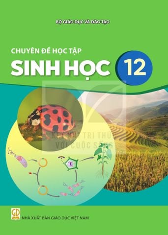 Sách giáo khoa - Chuyên đề học tập Sinh học 12 - Kết Nối Tri Thức Với Cuộc Sống