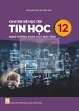 Sách giáo khoa - Chuyên đề học tập Tin học 12 – Định hướng Khoa học máy tính - Kết Nối Tri Thức Với Cuộc Sống