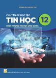 Sách giáo khoa  -  Chuyên đề học tập Tin học 12 - Định hướng Tin học ứng dụng  -  Kết Nối Tri Thức Với Cuộc Sống
