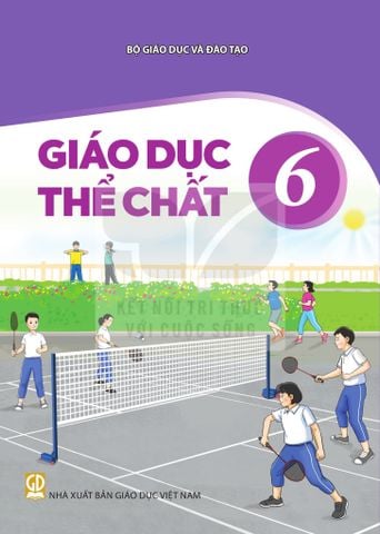 Sách giáo khoa - Giáo dục thể chất 6 - Kết nối tri thức với cuộc sống