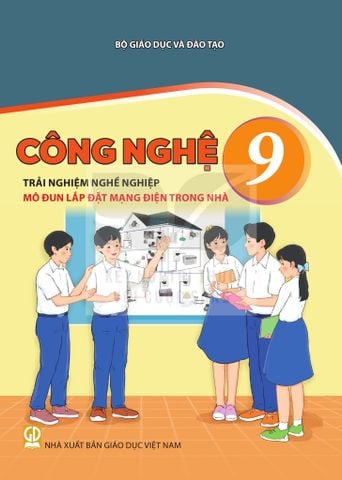 Sách giáo khoa - Công nghệ 9: Trải nghiệm nghề nghiệp - Mô đun Lắp đặt mạng điện trong nhà - Kết nối tri thức với cuộc s