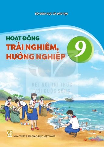 Sách giáo khoa - Hoạt động trải nghiệm, hướng nghiệp 9 - Kết nối tri thức với cuộc sống