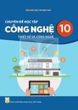 Sách giáo khoa - Chuyên đề học tập Công nghệ 10: Thiết kế và công nghệ - Kết nối tri thức với cuộc sống