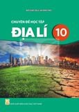 Sách giáo khoa - Chuyên đề học tập Địa lí 10 - Kết nối tri thức với cuộc sống
