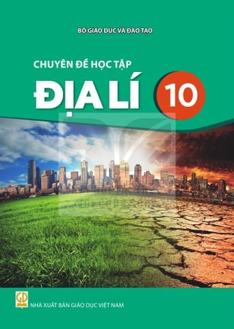 Sách giáo khoa - Chuyên đề học tập Địa lí 10 - Kết nối tri thức với cuộc sống