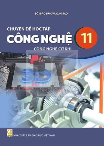 Sách giáo khoa - Chuyên đề học tập Công nghệ 11: Công nghệ cơ khí - Kết Nối Tri Thức Với Cuộc Sống