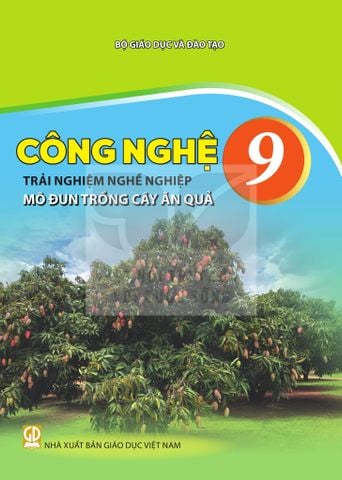 Sách giáo khoa - Công nghệ 9: Trải nghiệm nghề nghiệp - Mô đun Trồng cây ăn quả - Kết nối tri thức với cuộc sống