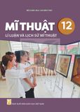 Sách giáo khoa - Mĩ thuật 12: Lý luận và lịch sử mĩ thuật - Kết Nối Tri Thức Với Cuộc Sống