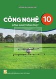 Sách giáo khoa - Công nghệ 10: Công nghệ trồng trọt - Kết nối tri thức với cuộc sống