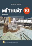 Sách giáo khoa - Mĩ thuật 10: Kiến trúc - Kết nối tri thức với cuộc sống