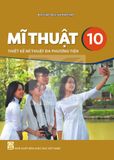 Sách giáo khoa - Mĩ thuật 10: Thiết kế mĩ thuật đa phương tiện - Kết nối tri thức với cuộc sống