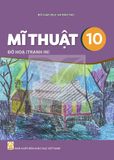 Sách giáo khoa - Mĩ thuật 10: Đồ họa tranh in - Kết nối tri thức với cuộc sống