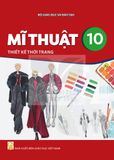 Sách giáo khoa - Mĩ thuật 10: Thiết kế thời trang - Kết nối tri thức với cuộc sống
