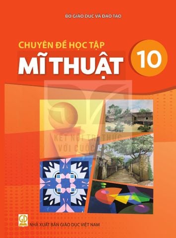 Sách giáo khoa - Chuyên đề học tập Mĩ thuật 10 - Kết nối tri thức với cuộc sống
