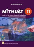 Sách giáo khoa - Mĩ thuật 11: Thiết kế mĩ thuật sân khấu điện ảnh - Kết Nối Tri Thức Với Cuộc Sống