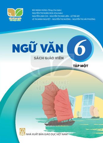 Sách giáo viên - Ngữ văn 6 tập một (Kết nối tri thức với cuộc sống)