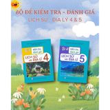 Sách tham khảo - Bộ đề kiểm tra, đánh giá Lịch sử và Địa lí (4, 5) theo CT GDPT 2018
