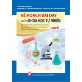 Sách tham khảo - Kế hoạch bài dạy môn Khoa học tự nhiên Lớp 6 (Bộ sách Chân trời sáng tạo)
