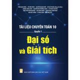 Sách tham khảo - Tài liệu chuyên Toán 10 - Quyển 1: Đại số và Giải tích