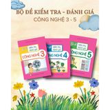Sách tham khảo - Bộ đề kiểm tra, đánh giá Công nghệ (Tiểu học) theo CT GDPT 2018