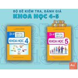 Sách tham khảo - Bộ đề kiểm tra, đánh giá Khoa học (4, 5) theo CT GDPT 2018