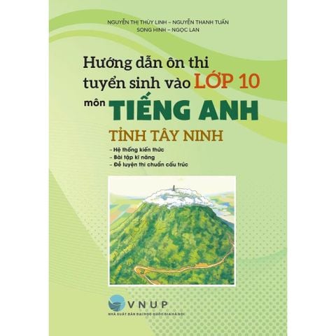 Sách tham khảo - Hướng dẫn ôn thi tuyển sinh vào lớp 10 môn Tiếng Anh tỉnh Tây Ninh
