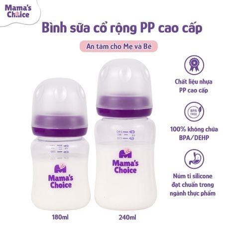 Bình Sữa Cổ Rộng PP Mama’s Choice 180ml 240ml, Núm Ti Siêu Mềm Mô Phỏng Núm Ti Mẹ, Kết Hợp Van Chống Sặc An Toàn