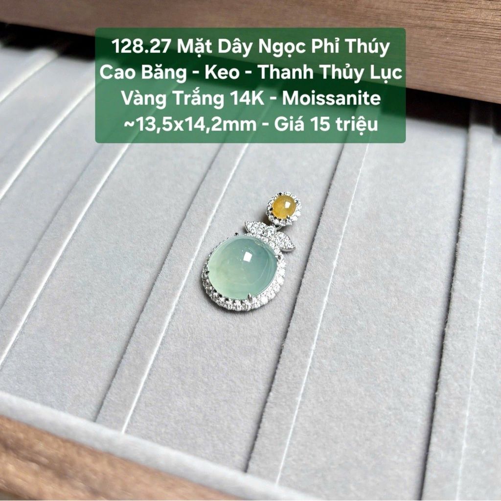 Mặt Dây Ngọc Phỉ Thúy  Cao Băng - Keo - Thanh Thủy Lục  Vàng Trắng 14K - Moissanite 128.27