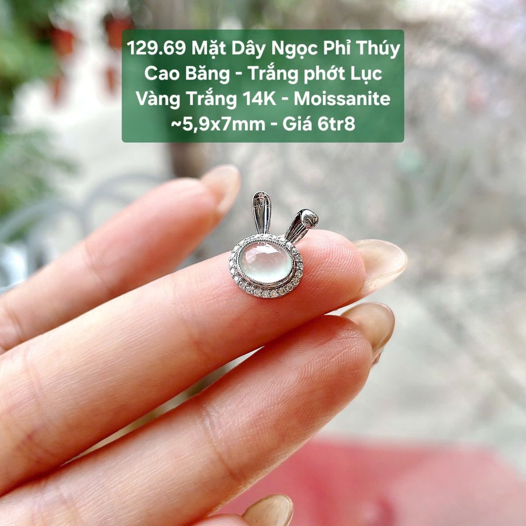 Mặt Dây Ngọc Phỉ Thúy Cao Băng - Trắng phớt Lục VT 14K - Moissanite ~5,9x7mm 129.69