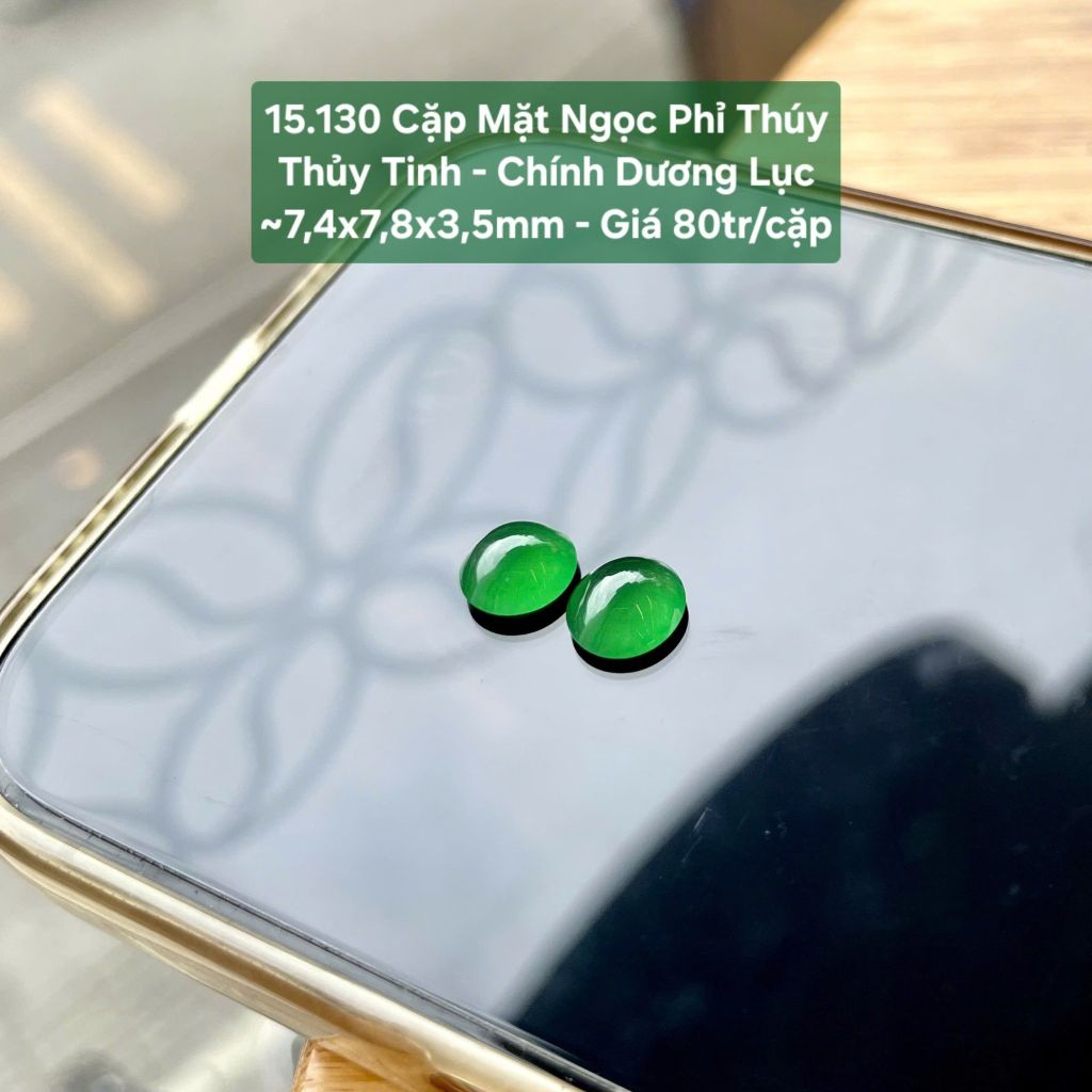 Cặp Mặt Ngọc Phỉ Thúy Thủy Tinh - Chính Dương Lục ~7,4x7,8x3,5mm 15.130