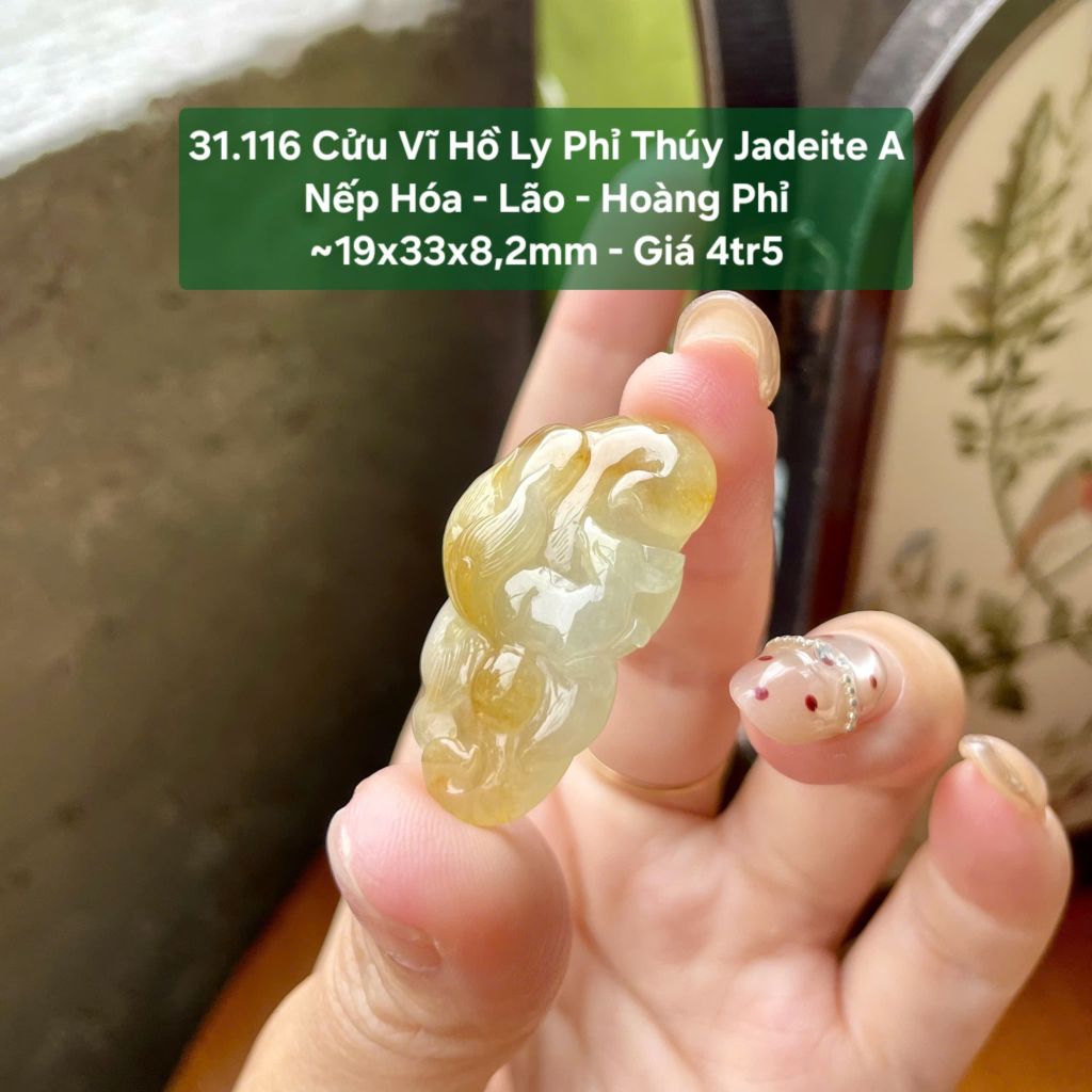 31.116 Cửu Vĩ Hồ Ly Phỉ Thúy Jadeite A Nếp Hóa Lão Hoàng Phỉ  ~19x33x8,2mm