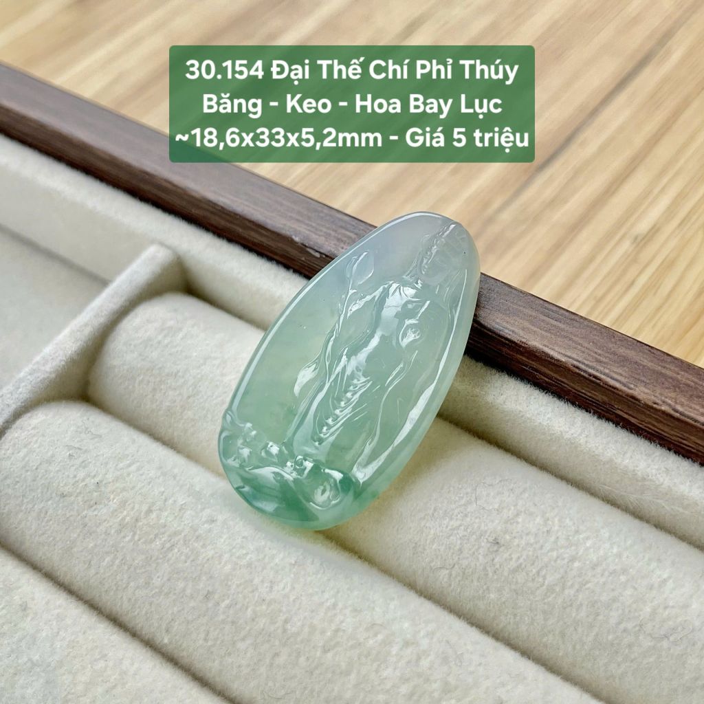 Đại Thế Chí Phỉ Thúy Băng - Keo - Hoa Bay Lục ~18,6x33x5,2mm 30.154