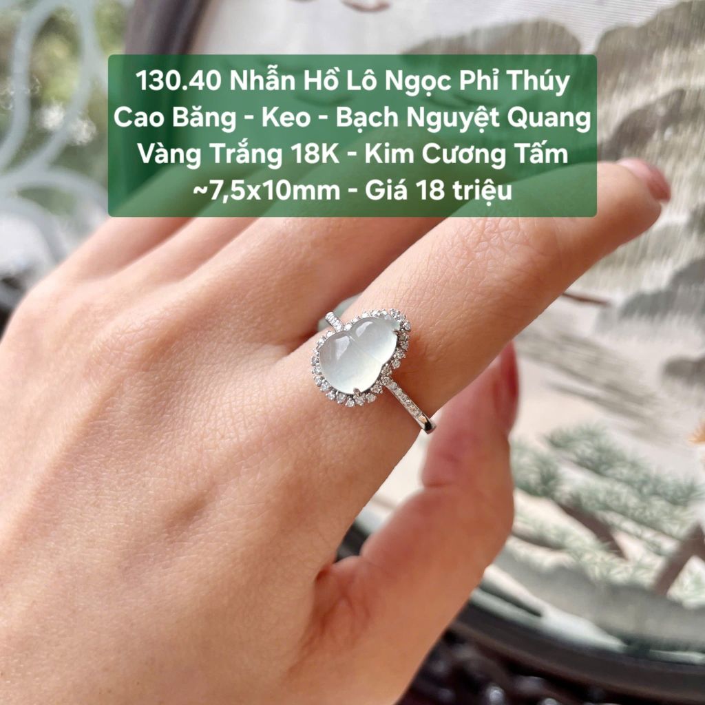 Nhẫn Hồ Lô Ngọc Phỉ Thúy Cao Băng - Keo - Bạch Nguyệt Quang VV18 KC tấm ~7,5x10mm 130.40