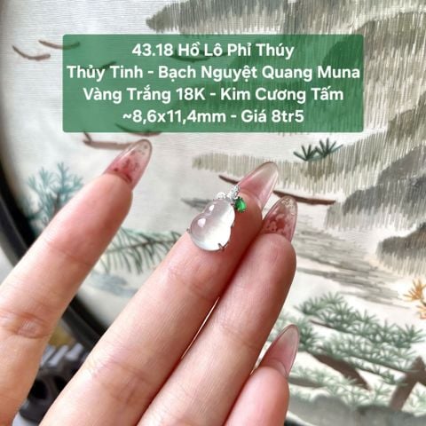 Hồ Lô Phỉ Thúy Thủy Tinh - Bạch Nguyệt Quang Muna VT18 KC tấm ~8,6x11,4mm 43.18
