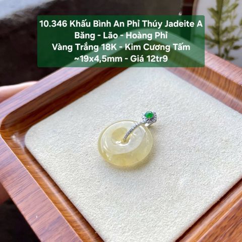 10.346 Khấu Bình An Phỉ Thuý Jadeite A - Băng -  Lão - Hoàng Phỉ - VT18K - KC Tấm ~19x4,5mm