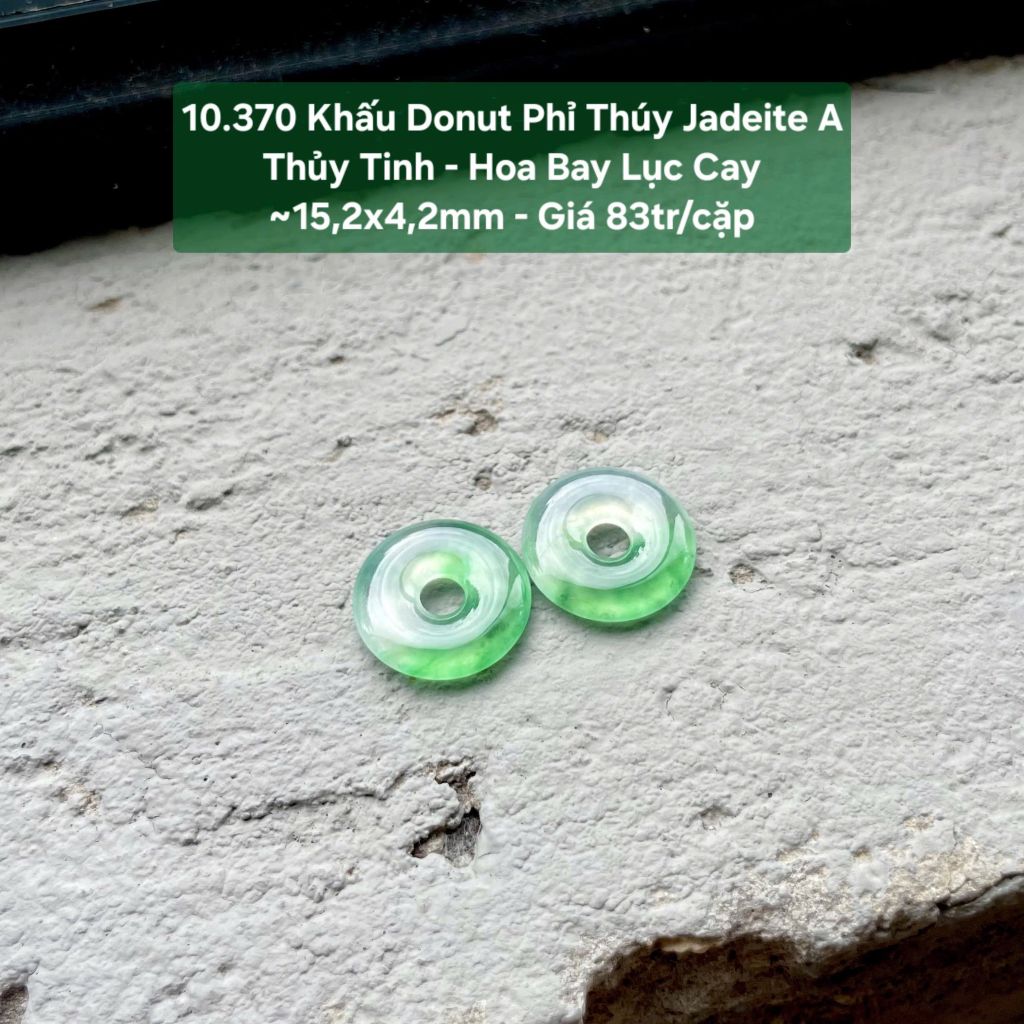10.370 Cặp Khấu Donut Phỉ Thuý Jadeite A - Thuỷ Tinh - Hoa Bay Lục Cay ~ 15,2x4,2mm