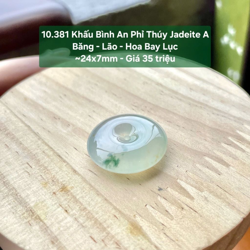 10.381 Khấu Bình An Phỉ Thuý Jadeite A - Băng - Lão - Hoa Bay Lục ~ 24x7mm
