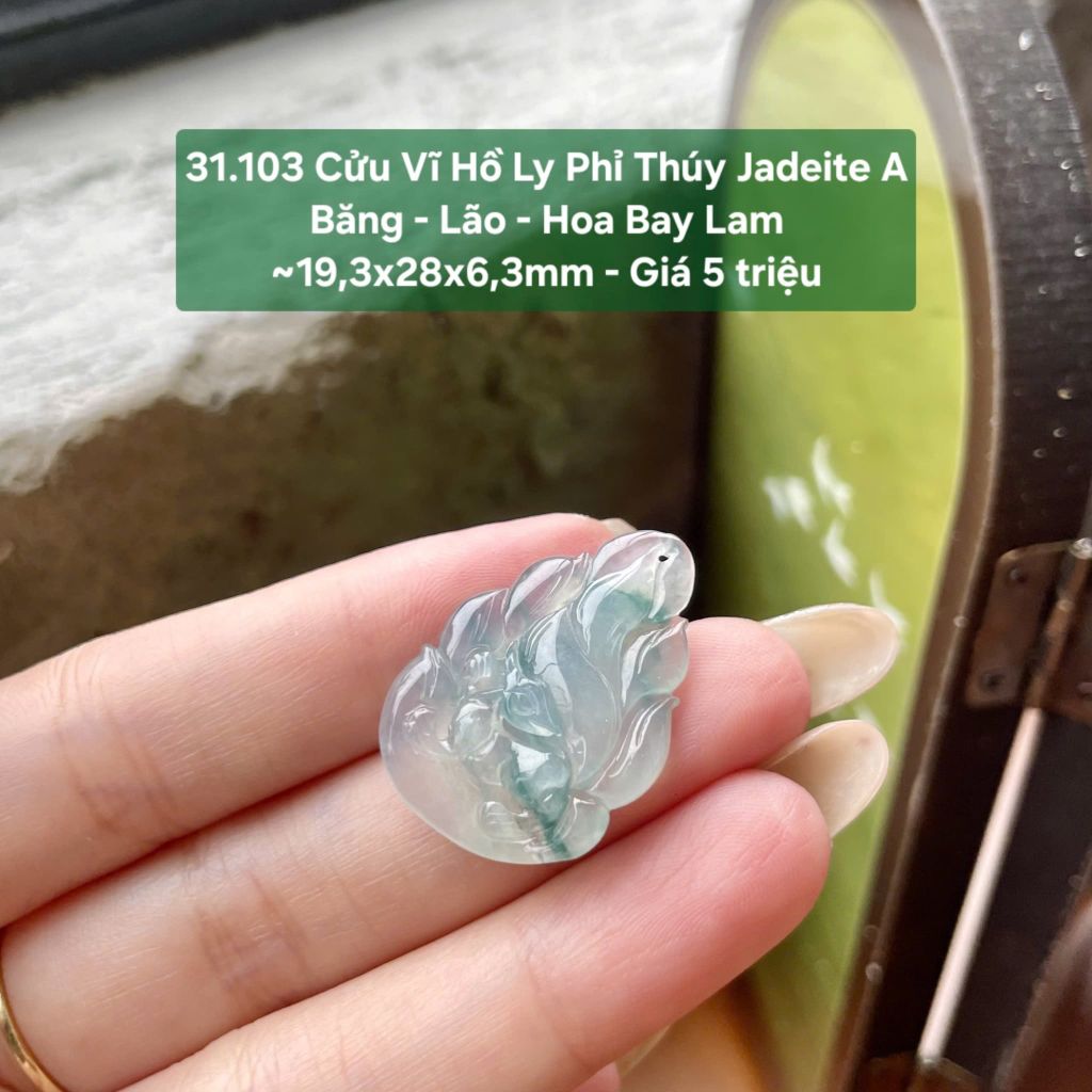 31.103 Cửu Vĩ Hồ Ly Phỉ Thuý Jadeite A - Băng - Lão - Hoa Bay Lam ~ 19,3x28x6,3mm