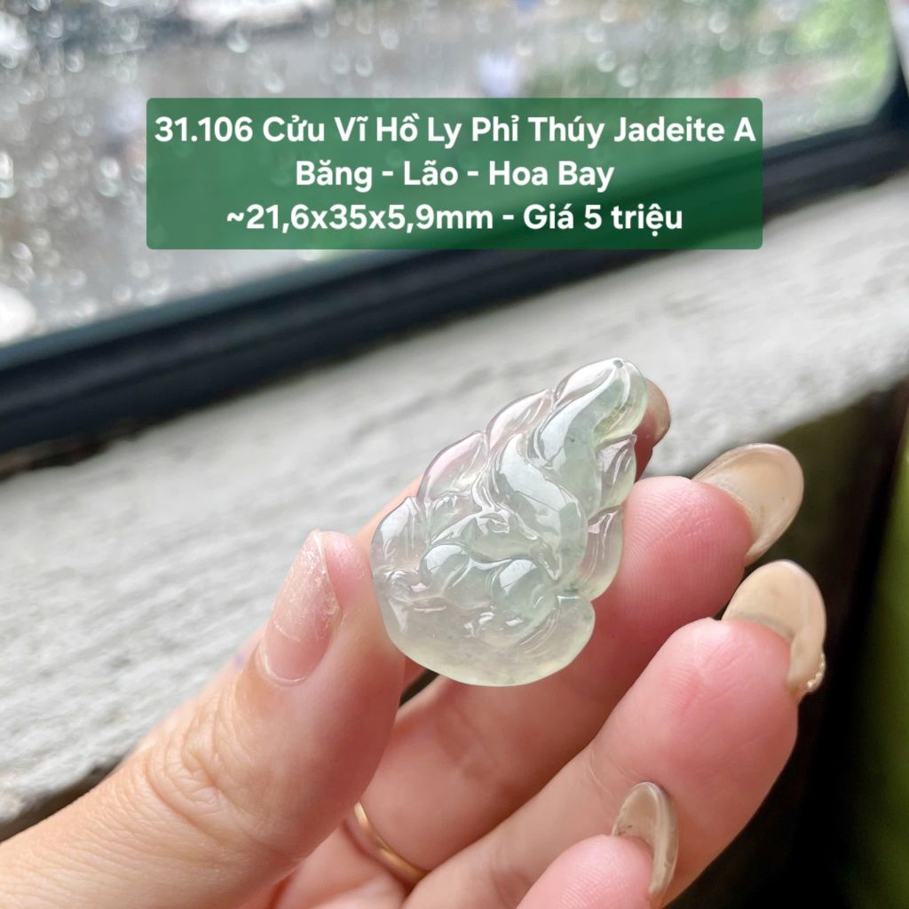 31.106 Cửu Vĩ Hồ Ly Phỉ Thuý Jadeite A - Băng - Lão - Hoa Bay ~ 21,6x35x5,9mm